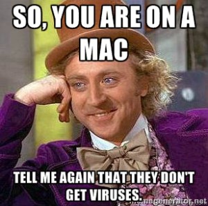 Source: Internet meme Myth - Mac's don't get viruses